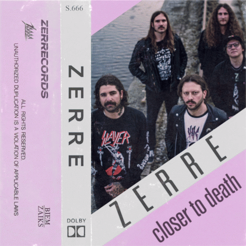 Zerre : Closer to Death